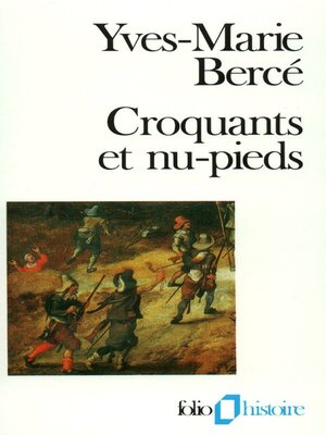 cover image of Croquants et nu-pieds. Les soulèvements paysans en France du XVIe au XIXe siècle